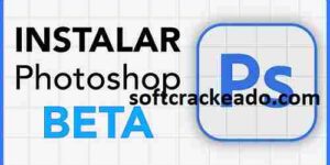 Photoshop Beta Crackeado